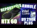 RTX 60 Rubin de Nvidia repoussées ? Pas de RTX 50 Super en 2026, Intel Ultra 9 290K annulé ?