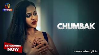 Chumbak Web Series Full Episodes Streaming Now On Atrangii App