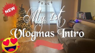 My first Vlogmas Intro