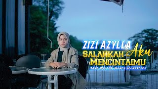 Zizi Azylla - Salahkah Aku Mencintaimu (Official Music Video)