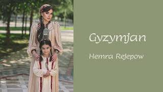 Gyzymjan - Hemra Rejepow