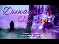 Deewana hu  raj gupta  harmony music  offical