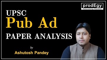Pub ad optional analysis 2018/19 by Ashutosh Pandey |IAS|UPSC|IPS | Public Administration Optional