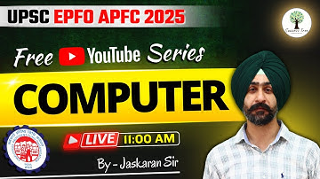 UPSC EPFO APFC 2025 | Computer | FREE YouTube Series | by Jaskaran Sir
