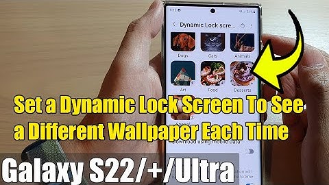 Galaxy S22/S22+/Ultra: How to Set a Dynamic Lock Screen To See a Different Wallpaper Each Time