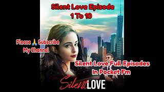 silent love ❤️ pocket fm full episode 1 to 10 #silentlove #pocketfm #kahani #lovestory #viralvideo