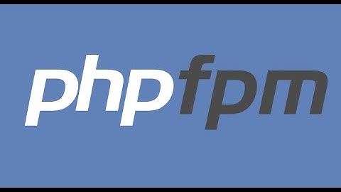 How to install PHP FPM on Centos and Integrate it with Nginx