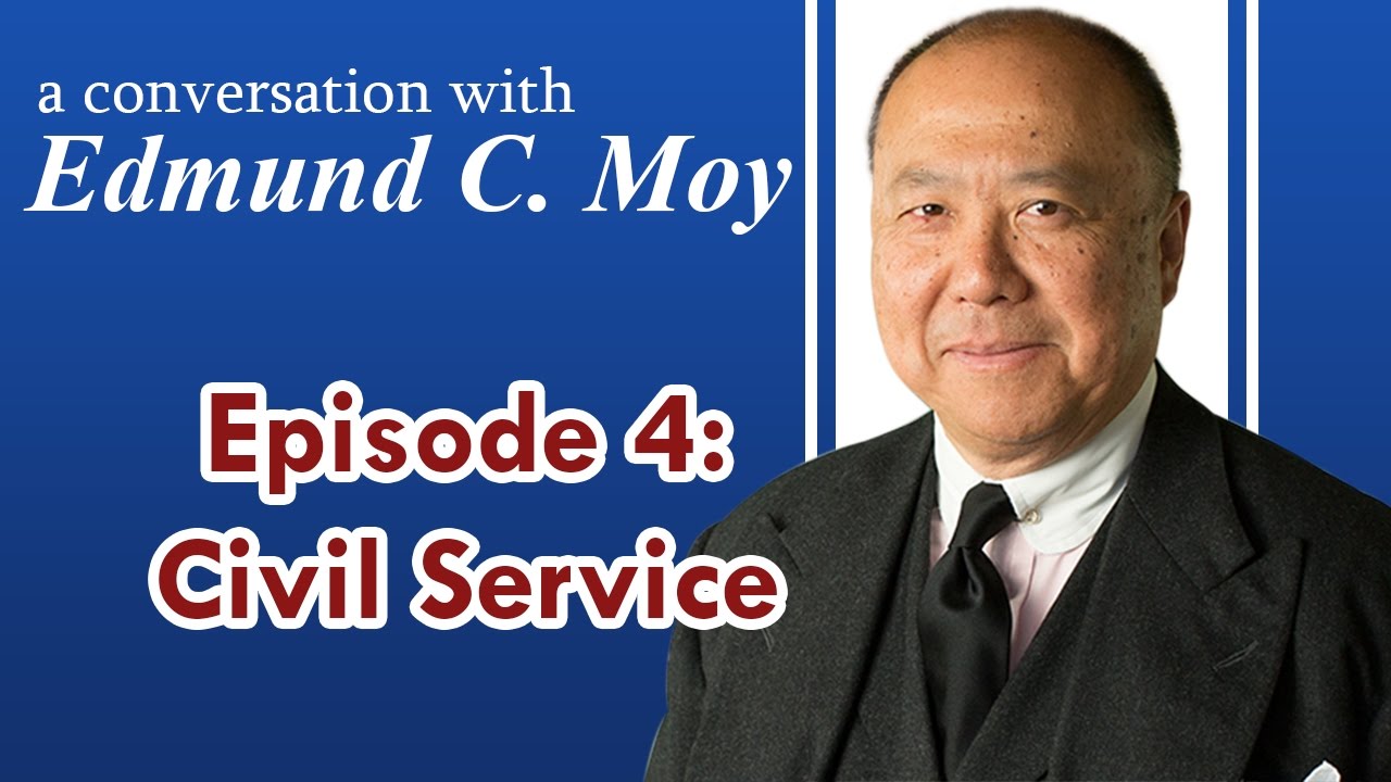 Edmund C. Moy Episode 4: Civil Service