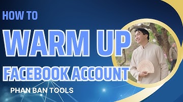 How to Warm Up Facebook Account Safely | Auto Warm Up Facebook Accounts Tool