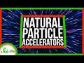 From Thunderstorms to Black Holes: 4 Natural Particle Accelerators