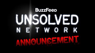 SPECIAL ANNOUNCEMENT: BuzzFeed Unsolved Network Is Here!