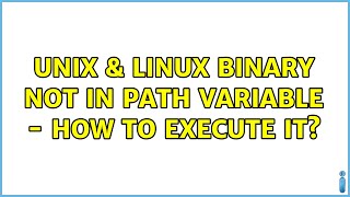 Unix & Linux: binary not in PATH variable - how to execute it