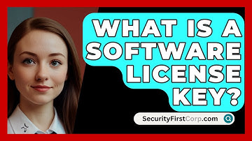 What Is A Software License Key? - SecurityFirstCorp.com