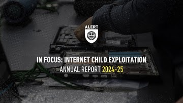 In Focus: Internet Child Exploitation (2024-25 Annual Report)