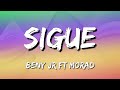BENY JR FT MORAD - SIGUE (Letra\Lyrics)