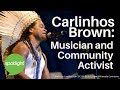 Carlinhos Brown: Musician and Community Activist | practice English with Spotlight