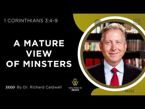A Mature View of Ministers | 1 Corinthians 3:4-9