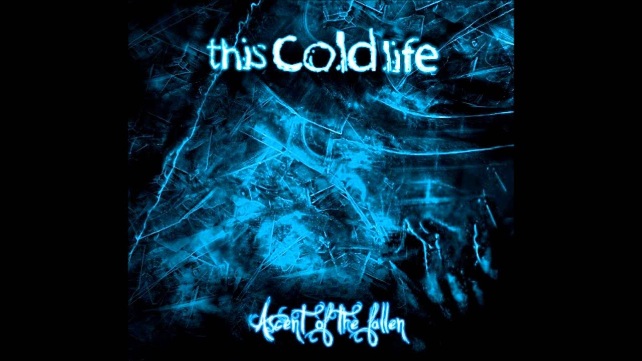 This Cold Life - Ascent Of The Fallen (+ Lyrics) [HD]