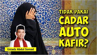 Wajibkah Seorang Wanita Muslim Memakai Cadar? - Ustadz Abdul Somad