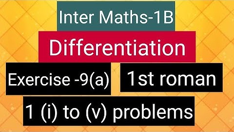Inter Maths-1B - Differentiation - Exercise-9(a) - 1st roman - 1(i) to (v) Problems