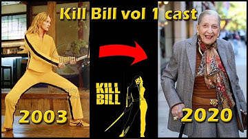 KILL BILL VOL 1 CAST THEN AND NOW ( 2003 -2020 )