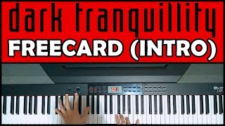 DARK TRANQUILLITY - FreeCard | PIANO INTRO