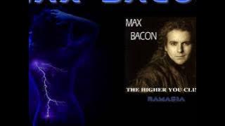 MAX BACON ♠ THE HIGHER YOU CLIMB ♠ HQ