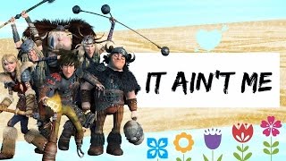 It Ain't Me | Dragon riders