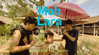 MOH LARA - DANUARTA FEAT BADOL