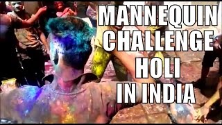 Mannequin Challenge | Mannequin Holi In India