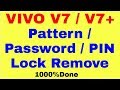 VIVO V7 / V7+ Pattern / Password / PIN Lock Remove 1000% Done