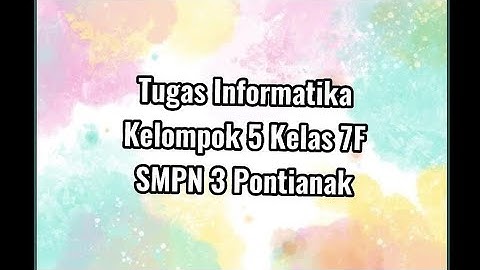 Tugas Informatika Membuat Video Hardware dan Fungsinya || Kelompok 5 Kelas 7F SMP Negeri 3 Pontianak
