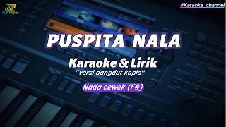 Puspita Nala  karaoke U0026 Lirik  versi Dangdut Koplo  nada Cewekf