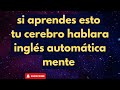 🔹SI APRENDES ESTO TU CEREBRO🧠 ENTRARA EN MODO AUTOMÁTICO✅|| ¿CÓMO APRENDER HABLAR INGLÉS? 👆🚀