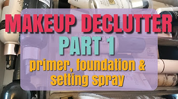 MAKEUP DECLUTTER PT 1  | Primer, Foundation & Setting Spray | Laura Kavanagh