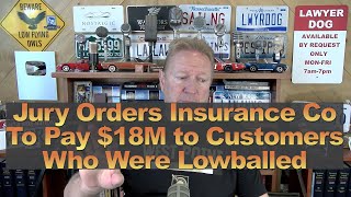 Jury Orders Insurance Co To Pay $18M to Customers Who Were Lowballed
