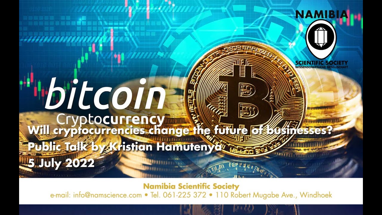 Presentation: Will Cryptocurrencies change the future of businesses? by  Kristian Hamutenya