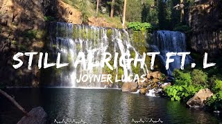 Joyner Lucas  Still Alright Ft Logic Twista Gary Lucas   Palmer 
