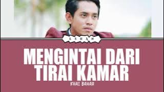 MENGINTAI DARI TIRAI KAMAR I KHAI BAHAR I COVER I LIRIK I MAL I EXIST