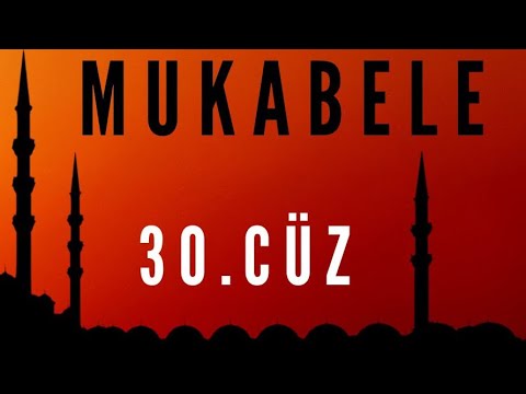 MUKABELE 30. CÜZ VE HATİM DUASI HAFIZ MUSTAFA EFE