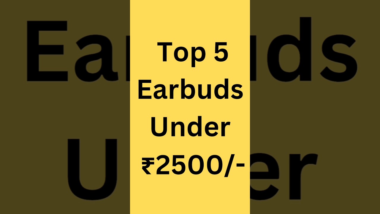 Top 5 Best Earbuds Under ₹2500 🔥 Bass, Battery & Gaming King⚡️