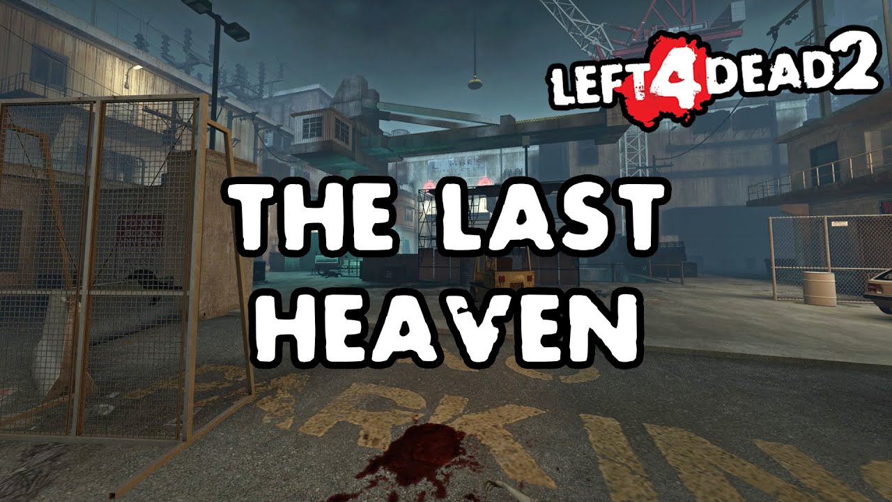 Left 4 Dead 2 - The Last Heaven [Full Campaign]