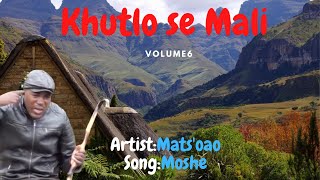 Mats'oao | Moshe | khutlo sa mali volume 6| Lipalema