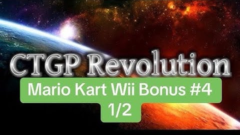 Let’s Play Mario Kart Wii (CTGP Revolution edition) - Part Bonus 4 1/2 (READ DESCRIPTION)