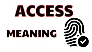What does access means in English || means and definition