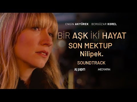 Bir Aşk İki Hayat  | Son Mektup ( Bu Sana Son Mektubum ) - Nilipek. | Soundtrack