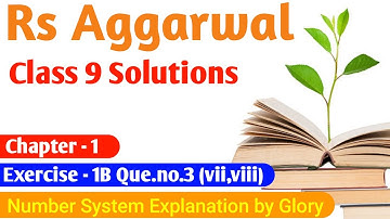 Exercise 1B Q 3 (vii) to (viii) | Chapter 1 | Number System | Class 9 RS Aggarwal | CBSE | RN Glory