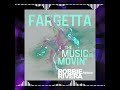 Fargetta  the music is movin robbie rivera remix 
