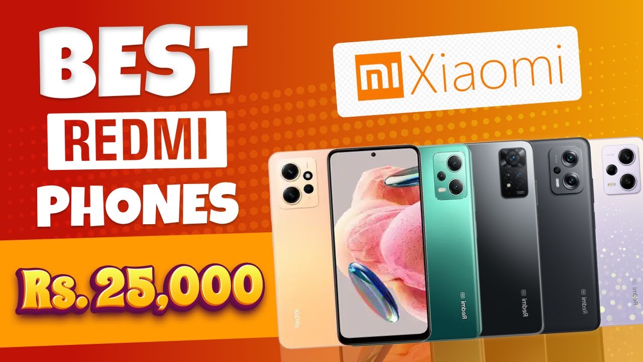 Best Xiaomi Redmi Smartphones Under 25000 in India 2023 Best Xiaomi
