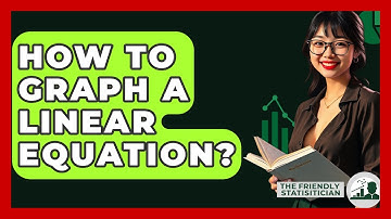How To Graph A Linear Equation? - The Friendly Statistician